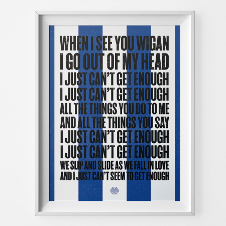 Wigan Just Cant Get Enough Football Song Print